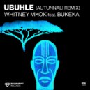 Whitney Mkok, Bukeka - Ubuhle (Autunnali Remix Extended)