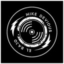 Mike Devious - El Bajo ()