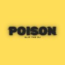 Slip The DJ - Poison ()