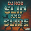 DJ Kos (US) - Slip and Slide ()