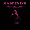 Cing Chri$tian & LoveSongDesmond - Maddening (feat. LoveSongDesmond) ()