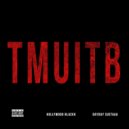 Hollywood Blackk & Day Day Sustaaa - TMUITB (feat. Day Day Sustaaa)