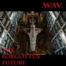 .WAV. - The Forgotten Future ()