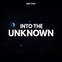 Deep State - Into The Unknown ()