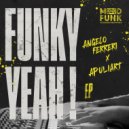 Angelo Ferreri, Neeraz - Funky Yeah! (Deep Mix)