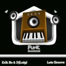 Erik Bo & DjLuigi - Lets Groove (Original Mix)