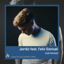 Jordiz & Felix Samuel - Live Forever (Extended Mix)