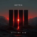 Metrik - Setting Sun (Original Mix)
