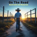 On The Road - Backroads and Memories