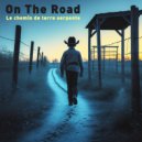 On The Road - Le chemin de terre serpente