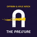 OFFAIAH, Kyle Kinch - The Pressure (Extended Mix)