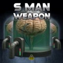 S Man - Weapon