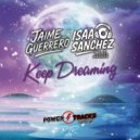 Jaime Guerrero & Isaac Sanchez - Keep Dreaming (Original Mix)