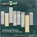 James Pooley Jnr - Is It Good To You