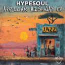 Hypesoul - African Highway (Original Mix)