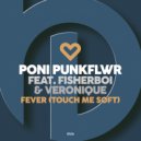 Poni PunkFlwr feat. Fisherboi & Veronique - Fever (Touch Me Soft) (Extended Mix)