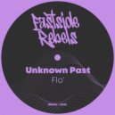 Unknown Past - Flo\' (Original Mix)