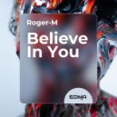 Roger-M - Believe In You (Radio Edit)