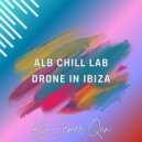 ALB CHILL LAB & Drone In Ibiza - Kjo Zemer Qan (SHQIP DEEP Remix)
