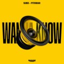 SUBB, Pithman - Wanna Know (Extended)