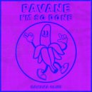 Pavane - I\'m So Done (Original Mix)