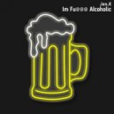 Jon.K - Im Fu@@@ Alcoholic (Original Mix)