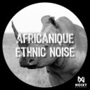 Africanique - Ethnic Noise (Original Mix)