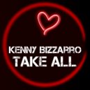 Kenny Bizzarro - Take All (Original Mix)