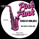 Disco Milieu - Get Into Your Life (Original Mix)