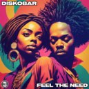 Diskobar - Feel The Need (Radio Edit)