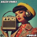 Bazza Ranks - Familia (Original Mix)