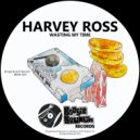 Harvey Ross - Wasting My Time (Original Mix)