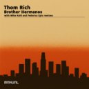 Thom Rich - Brother Hermanos (Original Mix)