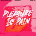 Setou & Senyo, Phoenixx, DobleU - Pleasure Is Pain (Original Mix)