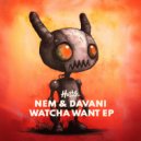 Nem & Davani - Tell Me Watcha Want (Extended Mix)
