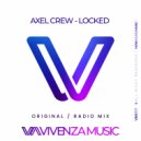 Axel Crew - Locked (Original Mix)