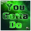 Pimlican - You Gotta Do (Original Mix)