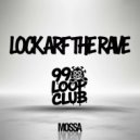 Mossa - LOCK ARF THE RAVE (Original Mix)
