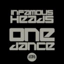 Infamous Heads - One Dance (Original Mix)