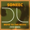 Soneec - Move To The Music (Yoyo Remix)