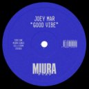 Joey Mar - Good Vibe