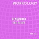 Ken@Work - The Blues (Original Mix)