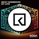 Micky Hargreaves - My Love (Original Mix)