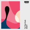 Emzy - To The Club (Original Mix)