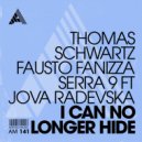 Thomas Schwartz, Fausto Fanizza, Jova Radevska, Serra 9 - I Can No Longer Hide (Extended Mix)