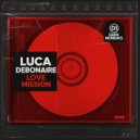 Luca Debonaire - Love Mission (Original Mix)