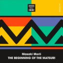 Masaki Morii - The Beginning Of The Matsuri (Original Mix)