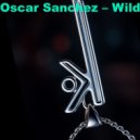 OSCAR SANCHEZ - Wild (Original Mix)
