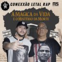 Conexão Letal Rap - A mágica da vida e o mistério da morte (Original Mix)