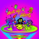 SuperaMimo - Meet Up Aliens ()